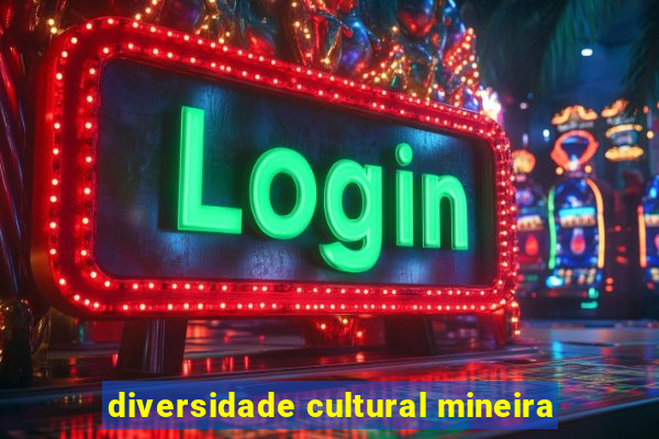 diversidade cultural mineira